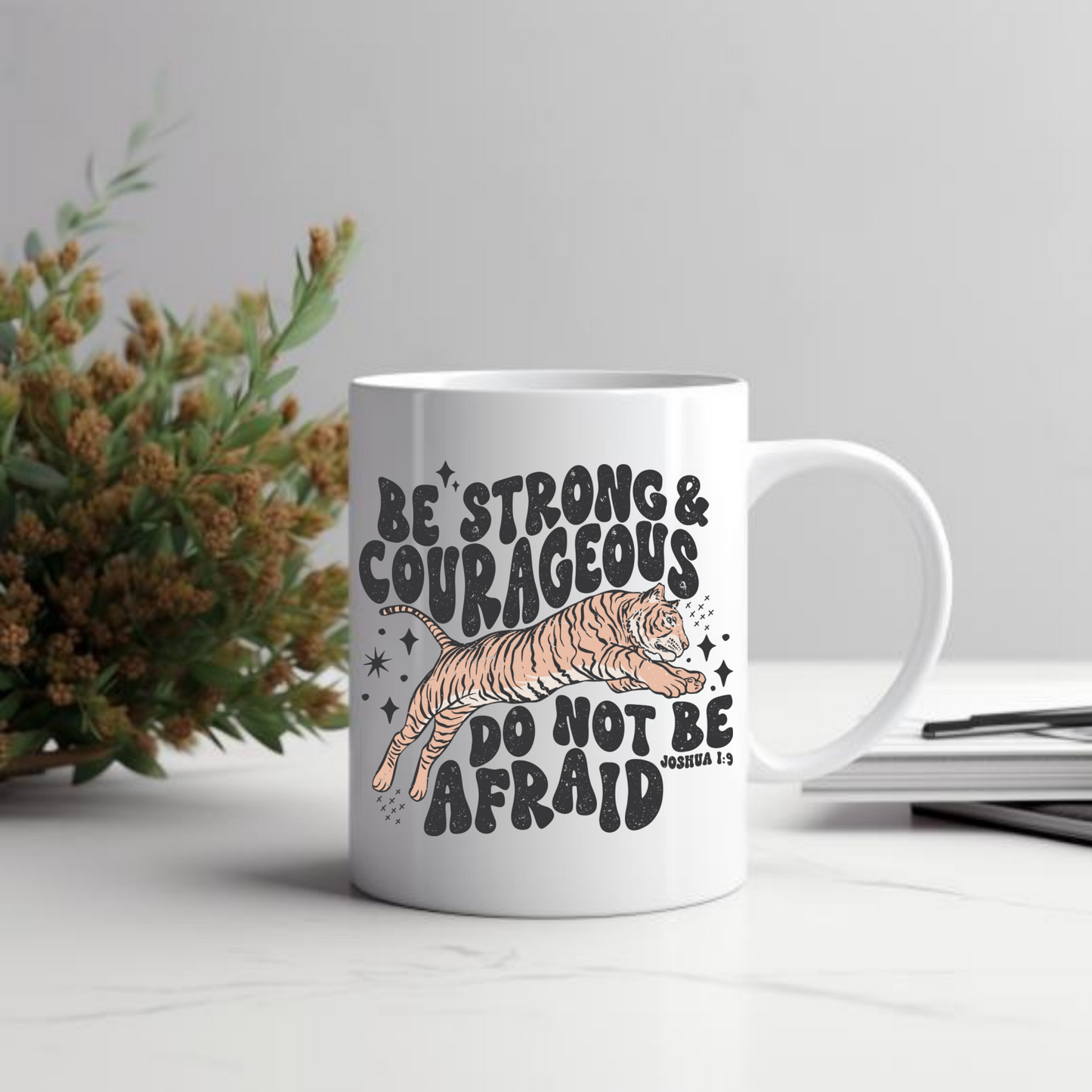 Be Strong & Courageous Mug