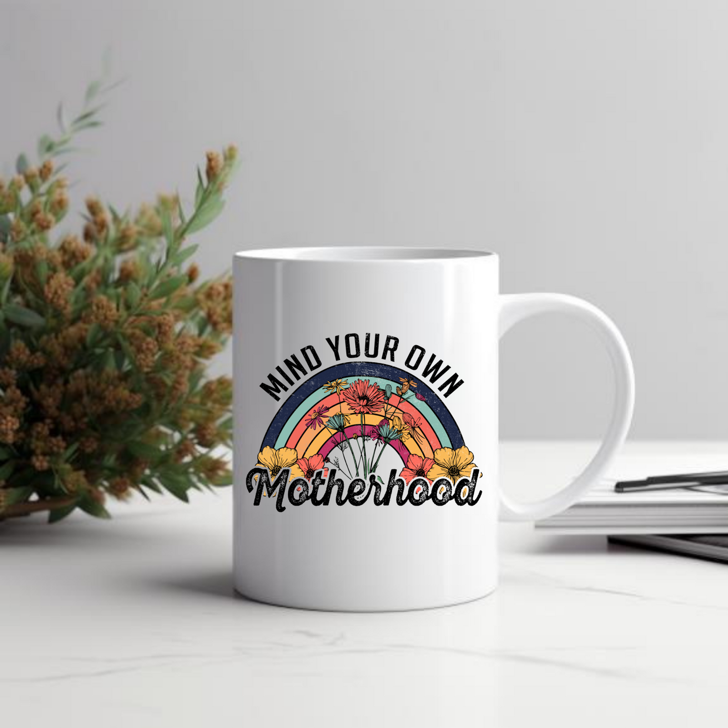 Mind Your Own Motherhood Mug